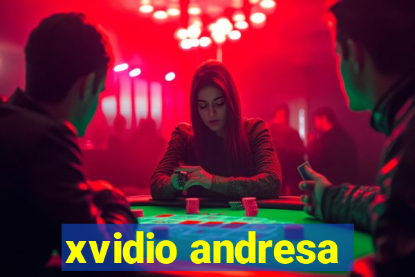 xvidio andresa